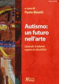 Autismo: un futuro nell'arte. Quando il talento supera la disabilità