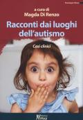 Racconti dai luoghi dell'autismo. Casi clinici