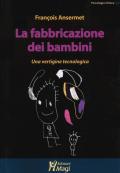 La fabbricazione dei bambini. Una vertigine tecnologica