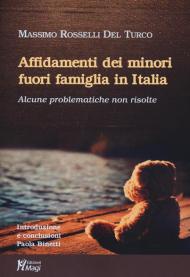 Affidamenti dei minori fuori famiglia in Italia. Alcune problematiche non risolte