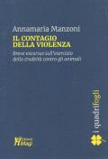 Il contagio della violenza. Breve excursus sull'esercizio della crudeltà contro gli animali
