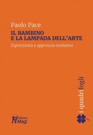 Il bambino e la lampada dell'arte. Espressività e approccio evolutivo