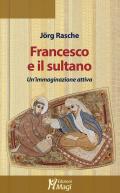 Francesco e il sultano. Un'immaginazione attiva