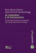 Sé corporeo e sé psicologico. Psicoterapia espressiva integrata alla danza movimento terapia