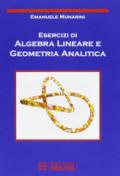Esercizi di algebra lineare e geometria analitica