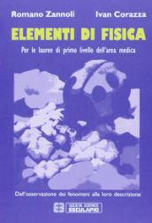 Elementi di fisica. Dall'osservazione dei fenomeni alla loro descrizione. Per le lauree di primo livello dell'area medica