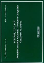 IAS/IFRS, GAAP, principi contabili nazionali, normativa codificata. Confronto e analisi