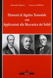 Elementi di algebra tensoriale con applicazioni alla meccanica dei solidi