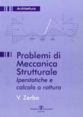 Problemi di meccanica strutturale iperstatica e calcolo a rottura