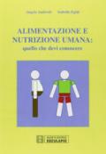 Alimentazione e nutrizione umana: quello che devi conoscere