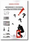 Organizzare il magazzino. Oltre 100 suggerimenti pratici, casi ed esempi per lavorare con efficienza