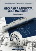 Meccanica applicata alle macchine. Esercizi svolti