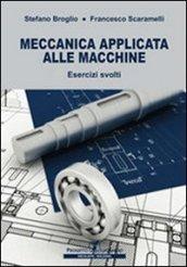 Meccanica applicata alle macchine. Esercizi svolti