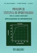 Principi di statistica ed epidemiologia per le lauree sanitarie. Applicazioni di informatica