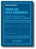 Teorie del ciclo economico. Il dibattito macroeconomico moderno su instabilità ed equilibrio