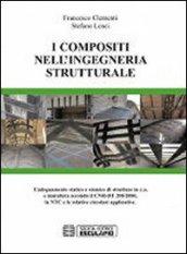 I composti nell'ingegneria strutturale. L'adeguamento statico e sismico di strutture in c.a. e muratura secondo il CNR-DT 200/2004...