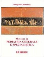 Manuale di pediatria generale e specialistica