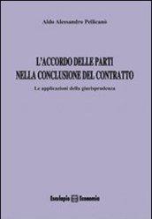 L'accordo delle parti nella conclusione del contratto. Le applicazioni della giurisprudenza