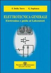 Elettrotecnica generale. Elettronica e guida ai laboratori