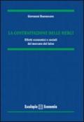 La contraffazione delle merci. Effetti economici e sociali del mercato del falso