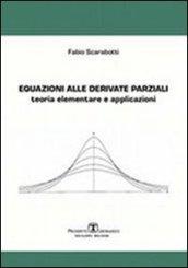 Equazioni alle derivate parziali. Teoria elementare e applicazioni