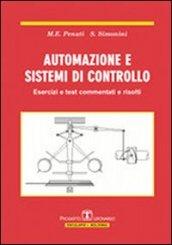 Automazione e sistemi di controllo. Esercizi e test commentati e risolti