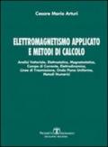 Elettromagnetismo applicato e metodi di calcolo. Analisi vettoriale, elettrostatica, magnetostatica, campo di corrente, elettrodinamica, linee di trasmissione...