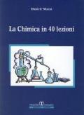 La chimica in 40 lezioni