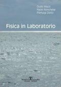 Fisica in laboratorio. Esperienze per i corsi di fisica per ingegneria