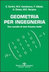 Geometria per ingegneria. Una raccolta di temi d'esame risolti