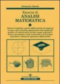 Esercizi di analisi matematica. 1.Numeri complessi, calcolo differenziale ed integrale in una o più variabili, applicazioni allo studio grafico, campi vettoriali...