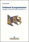 Fondamenti di programmazione. Linguaggio C, strutture dati, algoritmi elementari, C++