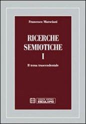 Ricerche semiotiche. 1.Il tema trascendentale