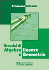 Esercizi di algebra lineare e geometria