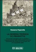 La scheda tecnica di prodotto. Strumento operativo per la raccolta e l'organizzazione delle informazioni tecniche...