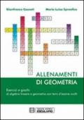 Allenamenti di geometria. Esercizi e giochi di algebra lineare e geometria