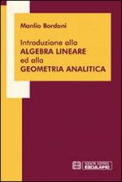 Introduzione all'algebra lineare ed alla geometria analitica