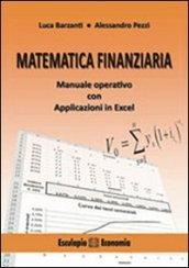 Matematica finanziaria. Manuale operativo con applicazioni in Excel