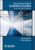 Prove d'esame risolte di geometria ad algebra. Per i corsi di Laurea in ingegneria