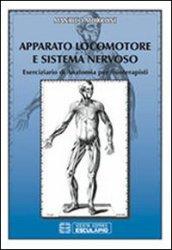 Apparato locomotore e sistema nervoso. Eserciziario di anatomia per fisioterapisti