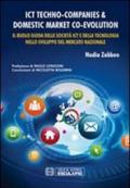 ICT Techno-Companies & domestic market co-evolution. Il ruolo guida delle società ICT e della tecnologia nello sviluppo del mercato nazionale