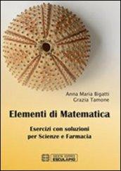 Elementi di matematica. Esercizi con soluzioni per scienze e farmacia