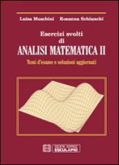 Esercizi svolti di analisi matematica 2. Temi d'esame e soluzioni aggiornati