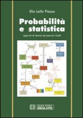 Probabilità e statistica. Appunti di teoria ed esercizi risolti