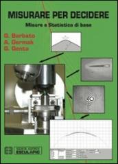 Misurare per decidere. Misure e statistica di base