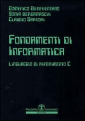 Fondamenti di informatica. Linguaggio di riferimento C