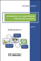 La farmacia. Un campo minato. Il manuale del farmacista