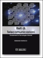 Reti di telecomunicazioni. Fondamenti e tecnologie Internet