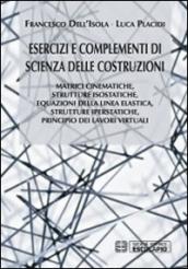 Esercizi e complementi di scienza delle costruzioni. Matrici cinematiche, strutture isostatiche, equazioni della linea elastica, strutture iperstatiche.