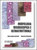 Morfologia microscopica e ultrastrutturale. Istologia e anatomia microscopica